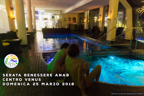 SERATA NATURISTA AL CENTRO BENESSERE VENUS - 25 MARZO 2018